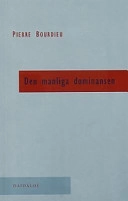Den manliga dominansen; Pierre Bourdieu; 1999