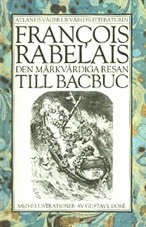 Den märkvärdiga resan till Bacbuc; Francois Rabelais; 1984