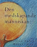 Den medskapande människan; Göran Eklund; 1998