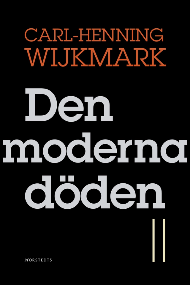 Den moderna döden : från människans slutskede; Carl-Henning Wijkmark; 2005