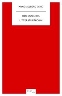 Den moderna litteraturteorin; Arne Melberg, Atle Kittang, Arild Linneberg, Hans H. Skei; 2011
