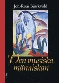 Den musiska människan; Jon-Roar Björkvold; 2009