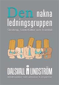 Den nakna ledningsgruppen; Kjell Lindström, Magnus Dalsvall; 2016