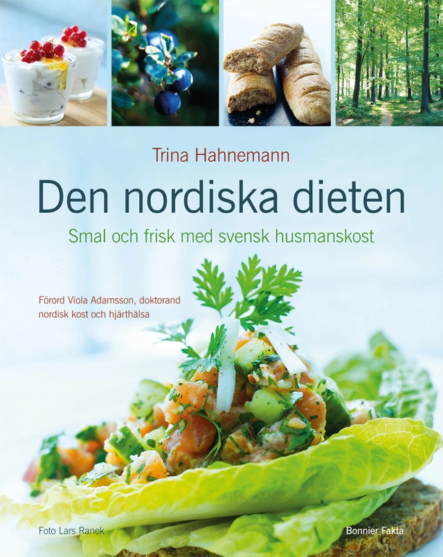 Den nordiska dieten : smal och frisk med svensk husmanskost; Trina Hahnemann; 2011