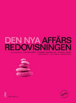 Den nya affärsredovisningen Fakta; Jan Thomasson, Per Arvidsson, Thomas Carrington, Gustav Johed, Hans Lindquist, Olov Larson, Lennart Rohlin; 2013