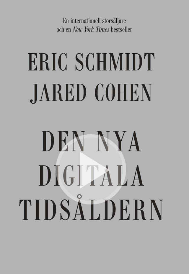 Den nya digitala tidsåldern; Jared Cohen, Eric Schmidt; 2014