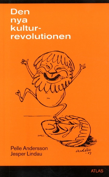 Den nya kulturrevolutionen; Pelle Andersson, Jesper Lindau; 1998