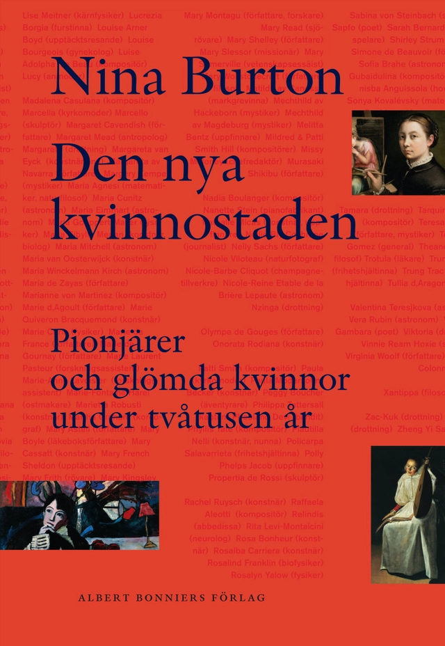 Den nya kvinnostaden : pionjärer och glömda kvinnor under tvåtusen år; Nina Burton; 2006
