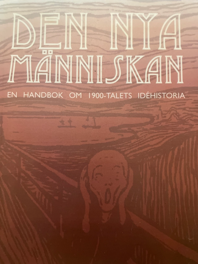 Den nya människan : en handbok om 1900-talets idéhistoria; Fernando Flores; 2005