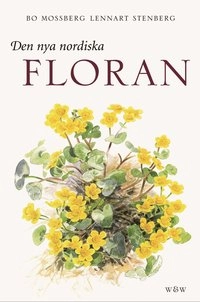 Den nya nordiska floran; Lennart Stenberg, Bo Mossberg; 2003