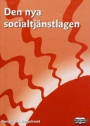 Den nya socialtjänstlagen; Bengt Olof Bergstrand; 2004