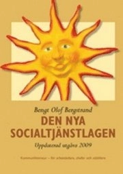 Den nya Socialtjänstlagen : med lagtext och kommentarer avseende 2009; Bengt Olof Bergstrand; 2009