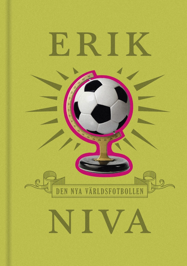 Den nya världsfotbollen; Erik Niva; 2010