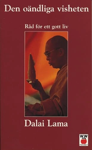 Den oändliga visheten : råd för ett gott liv; Lama Dalai; 1996