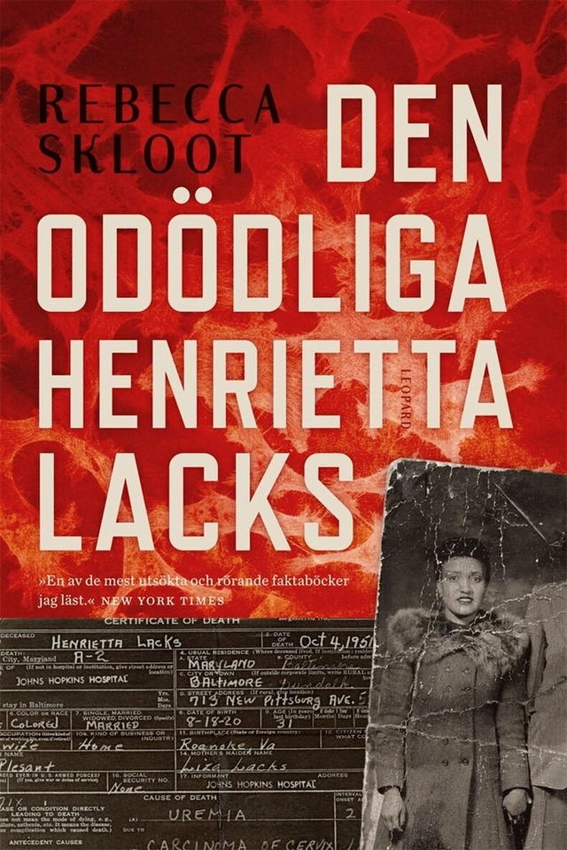 Den odödliga Henrietta Lacks; Rebecca Skloot, Göran Grip; 2014