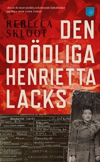 Den odödliga Henrietta Lacks; Rebecca Skloot; 2012