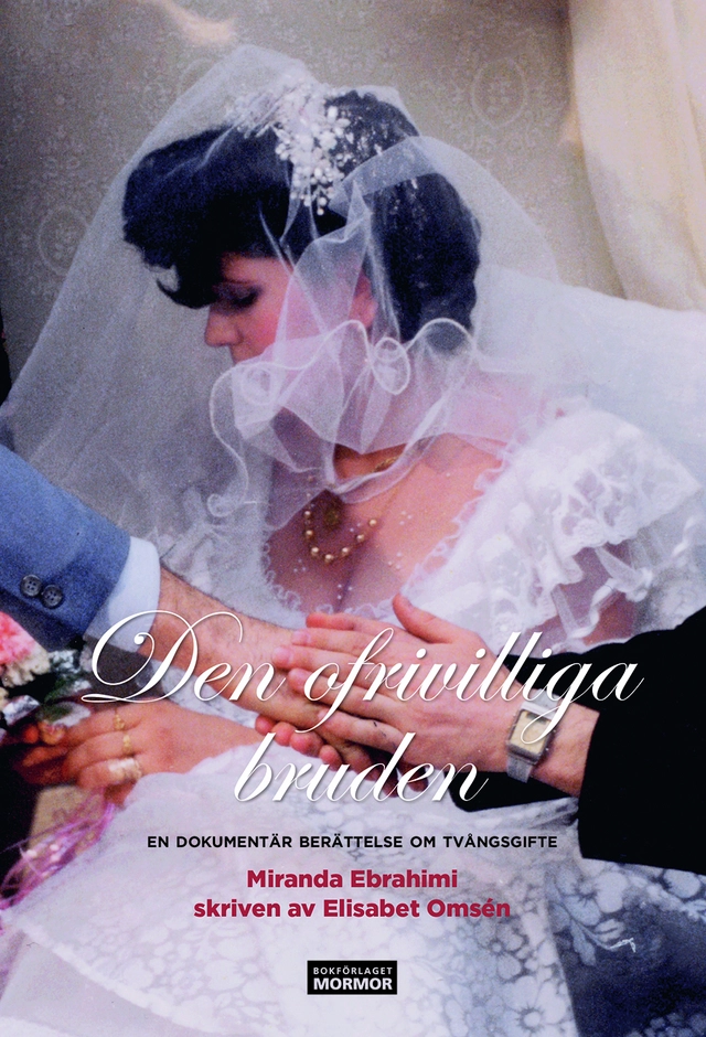 Den ofrivilliga bruden; Miranda Ebrahimi, Elisabet Omsén; 2021