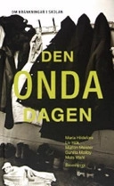 Den onda dagen : Om kränkningar i skolan; Hildefors, Hök, Meister, Molloy, Wahl; 2004