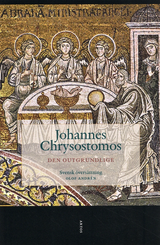 Den outgrundlige; Johannes Chrysostomos; 2012