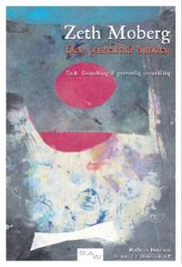 Den pastellblå hunden : etik, förändring & personlig utveckling; Zeth Moberg; 2011