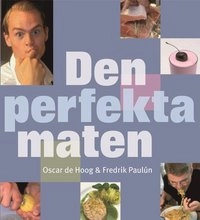 Den perfekta maten; Oscar de Hoog, Fredrik Paulún; 2002