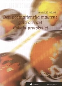 Den postnationella maktens gåta och det globala protokollet; Mauricio Rojas; 2000