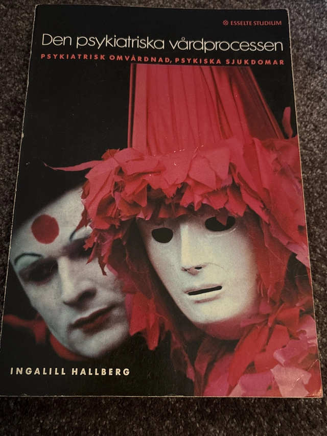Den psykiatriska vårdprocessen : psykiatrisk omvårdnad, psykiska sjukdomar; Ingalill Hallberg; 1985