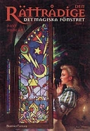 Den rättrådige: Det magiska fönstret. Bok 1Del 1 av Man of his word, Dave Duncan; Dave Duncan