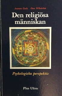 Den religiösa människan : psykologiska perspektiv : en introduktion till religionspsykologin; Antoon Geels; 1993