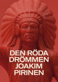 Den röda drömmen; Joakim Pirinen; 2013