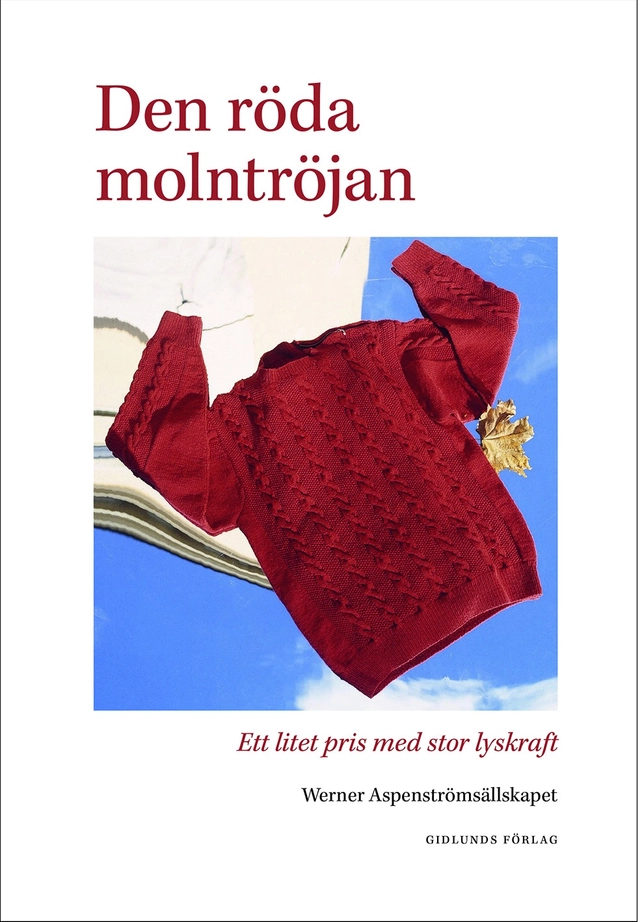 Den röda molntröjan : ett litet pris med stor lyskraft; Ulf Lundén, Per Helge, Celia B. Dackenberg, Werner Aspenström, Staffan Westerberg, Nina Burton, Bo Strömstedt, Lina Ekdahl, Göran Bergengren, Elisabeth Rynell, Tua Forsström, Lennart Sjögren, Marie Lundquist, Thomas Tidholm, Ingela Strandberg, Rolf Aggestam, Birgitta Lillpers, Bengt Berg, Barbro Lindgren, Göran Greider, Jila Mossaed, Bengt af Klintberg; 2025