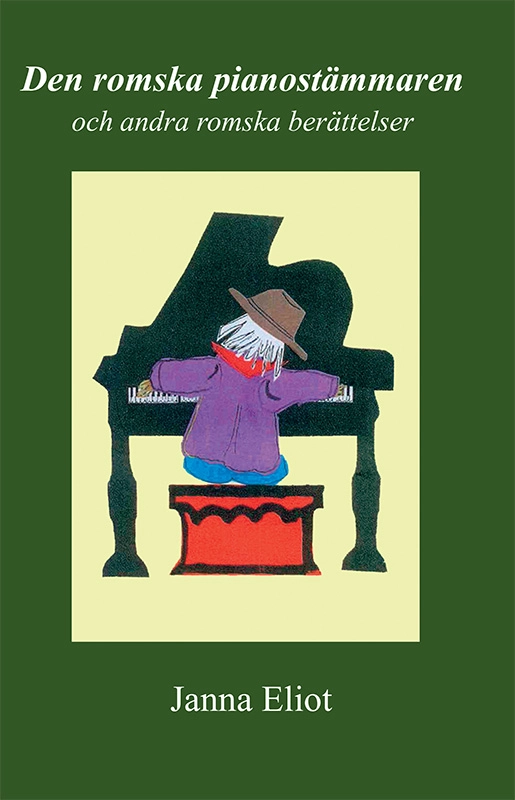 Den romska pianostämmaren och andra romska berättelser; Janna Eliot; 2017