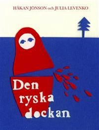 Den ryska dockan; Håkan Jönson, Julia Levenko; 2010