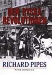 Den ryska revolutionen; R Pipes; 2001