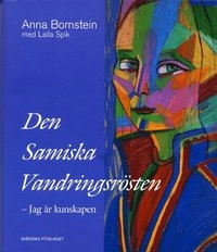 Den samiska vandringsrösten - Jag är kunskapen; Anna Bornstein, Laila Spik; 2002