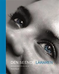 Den seende läraren: Systemteori för skolbruk; Oscar Öquist; 2013