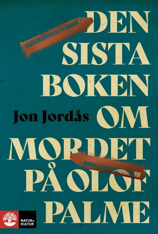 Den sista boken om mordet på Olof Palme; Jon Jordås; 2024