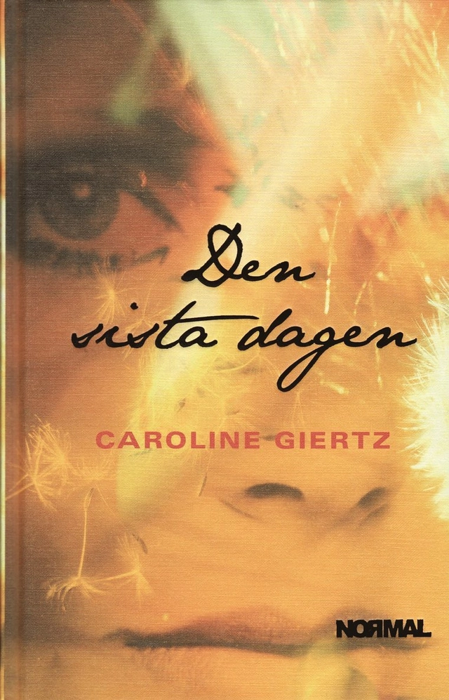 Den sista dagen; Caroline Giertz; 2008