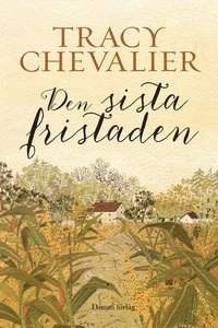 Den sista fristaden; Tracy Chevalier; 2013