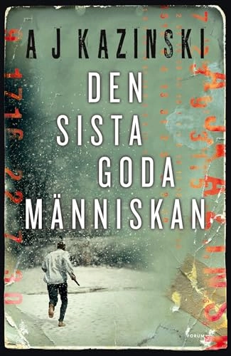 Den sista goda människan; A. J. Kazinski; 2011