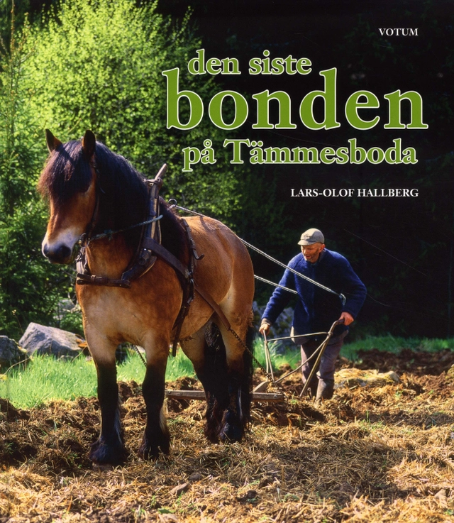 Den siste bonden på Tämmesboda; Lars-Olof Hallberg; 2011