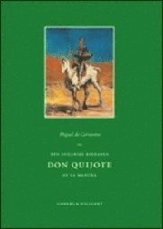 Den snillrike riddaren Don Quijote av La Mancha : första och andra delen; Miguel de Cervantes Saavedra; 2010