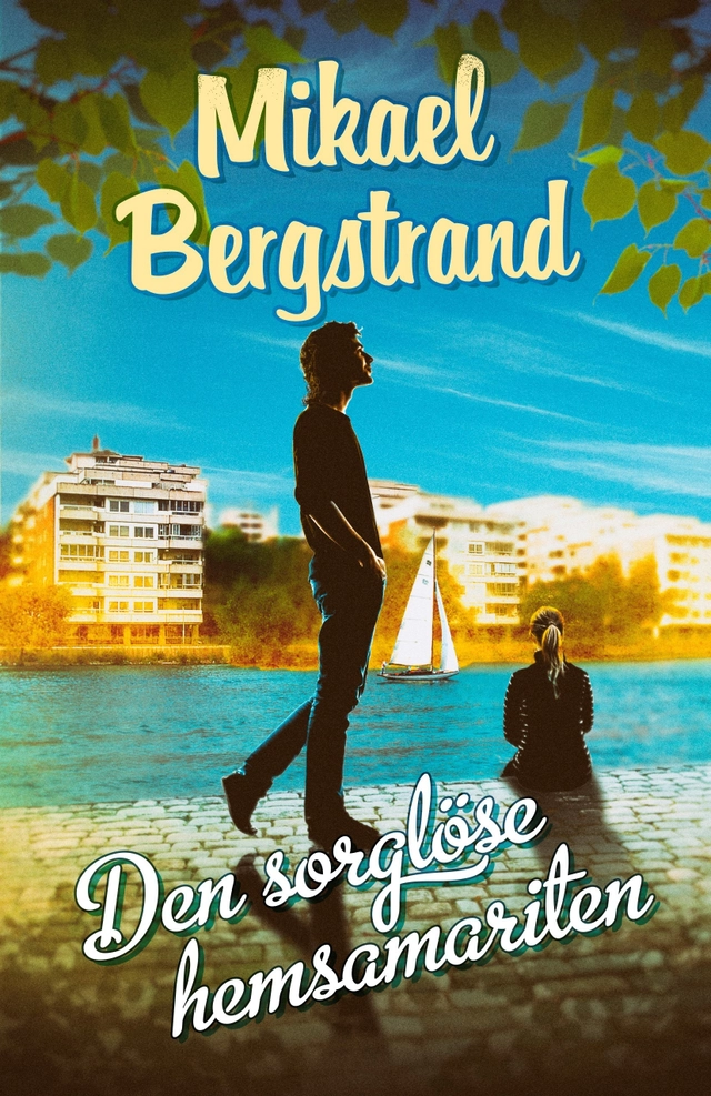Den sorglöse hemsamariten; Mikael Bergstrand; 2017