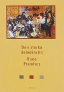 Den starka demokratin; Rune Premfors; 2000
