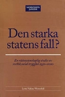 Den starka statens fall : En rättsvetenskaplig studie av svensk social trygghet 1950-2000; Lotta Vahlne Westerhäll; 2002
