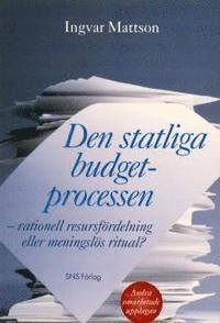 Den statliga budgetprocessen; Ingvar Mattson; 2000