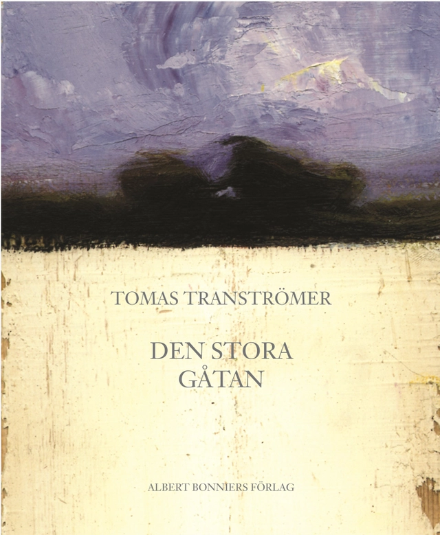 Den stora gåtan; Tomas Tranströmer; 2004