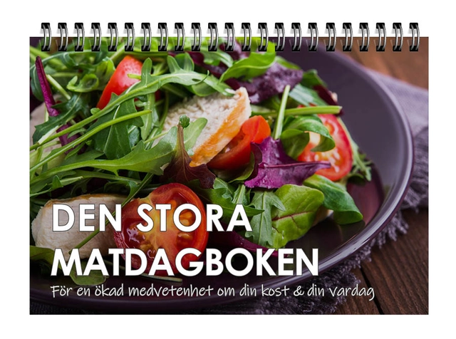 Den stora matdagboken : för en ökad medvetenhet om din kost & din vardagardag; 2019