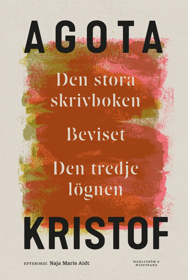 Den stora skrivboken ; Beviset ; Den tredje lögnen; Agota Kristof; 2019