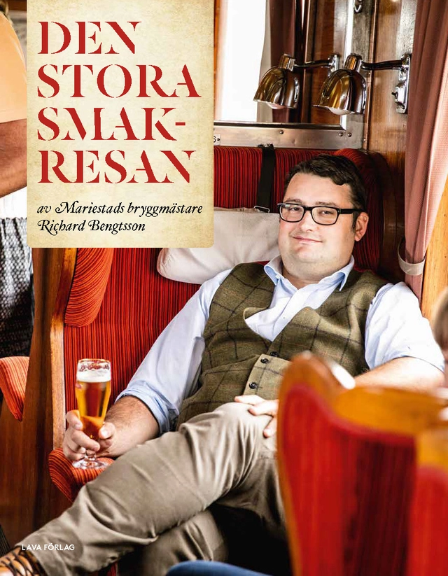 Den stora smakresan : av Mariestads bryggmästare Richard Bengtsson; Richard Bengtsson, Anette Rosvall; 2018